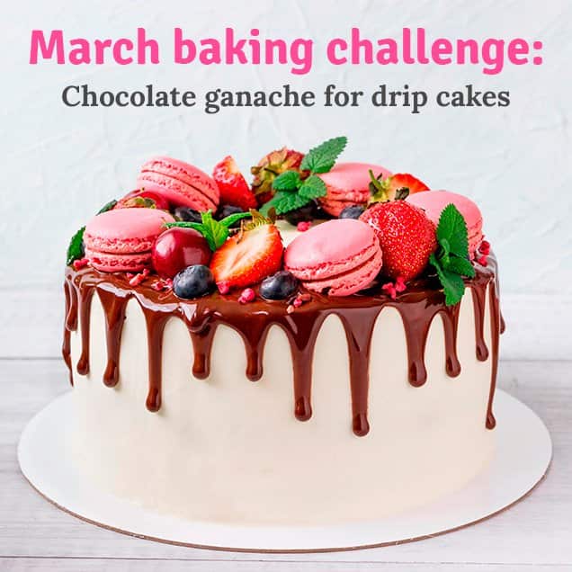 March baking challenge: Chocolate ganache for drip cakes